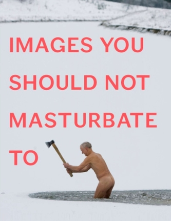 Images You Should Not Masturbate To Images You Should Not Masturbate To