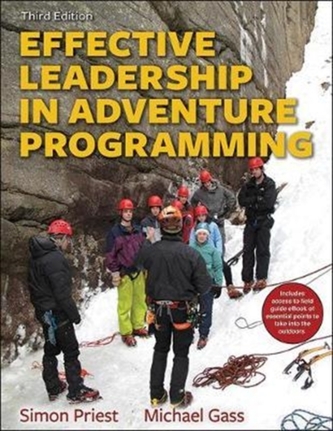 Effective Leadership in Adventure Programming 3rd Edition With Web Resource