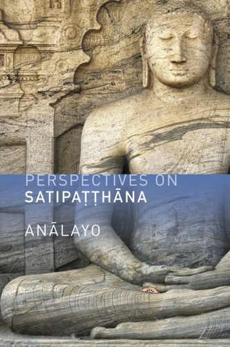 Perspectives on Satipatthana Perspectives on Satipatthana