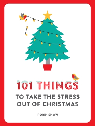 101 Things to Take the Stress Out of Christmas