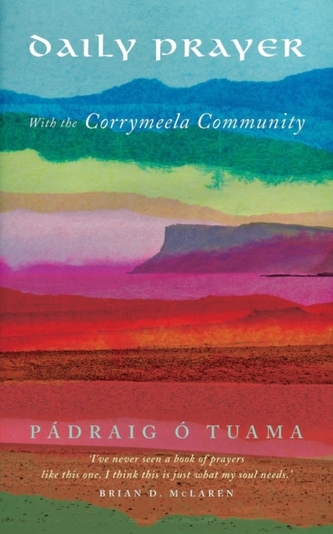 Daily Prayer with the Corrymeela Community Daily Prayer with the Corrymeela Community