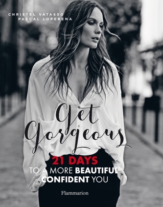Get Gorgeous: A More Beautiful, Confident You in 21 Days
