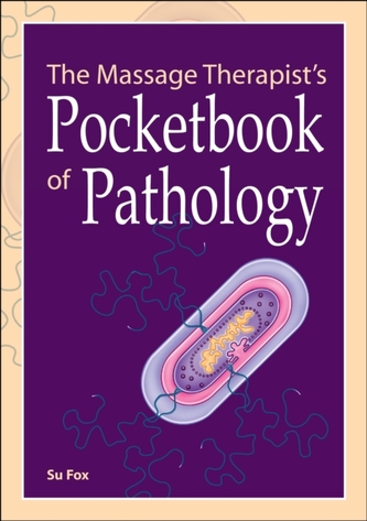 The Massage Therapist's Pocketbook of Pathology The Massage Therapist's Pocketbook of Pathology