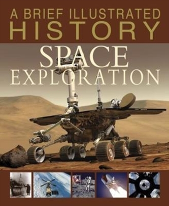 A Brief Illustrated History of Space Exploration A Brief Illustrated History of Space Exploration