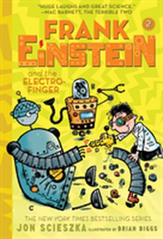 Frank Einstein and the Electro-Finger (Frank Einstein series #2): Book Two
