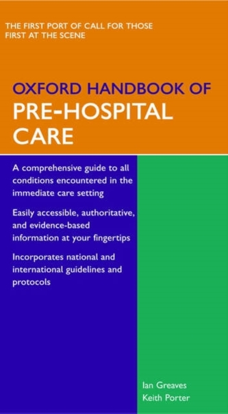 Oxford Handbook of Pre-Hospital Care Oxford Handbook of Pre-Hospital Care