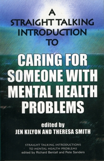 A Straight Talking Introduction to Caring for Someone with Mental Health Problems