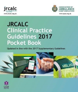 JRCALC Clinical Practice Guidelines 2017 Pocket Book JRCALC Clinical Practice Guidelines 2017 Pocket Book