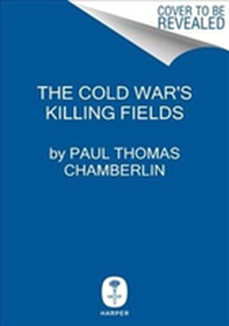 The Cold War's Killing Fields