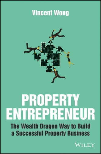 Property Entrepreneur - the Wealth Dragon Way to  Build a Successful Property Business