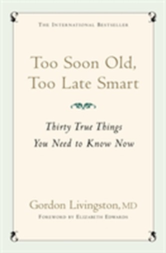 Too Soon Old, Too Late Smart