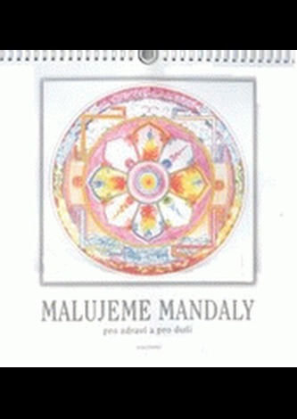 Malujeme mandaly pro zdraví i duši  