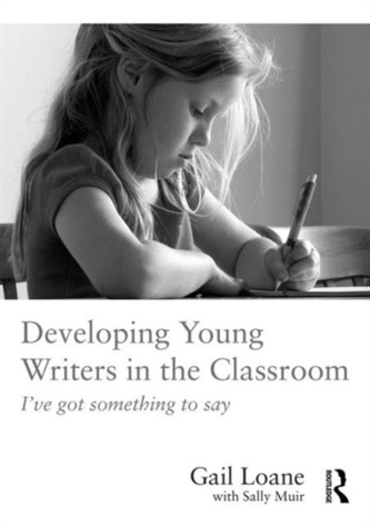 Developing Young Writers in the Classroom Developing Young Writers in the Classroom