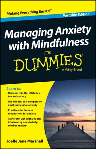 Managing Anxiety with Mindfulness for Dummies Managing Anxiety with Mindfulness for Dummies
