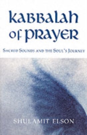 Kabbalah of Prayer