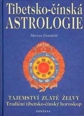 Tibetsko-čínská astrologie - Marcus Dannfeld