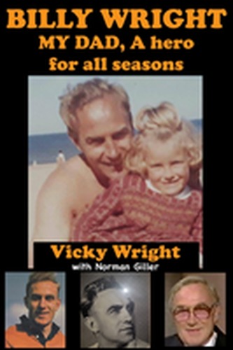 BILLY WRIGHT, MY Dad