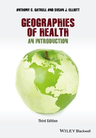Geographies of Health - an Introduction 3E Geographies of Health - an Introduction 3E