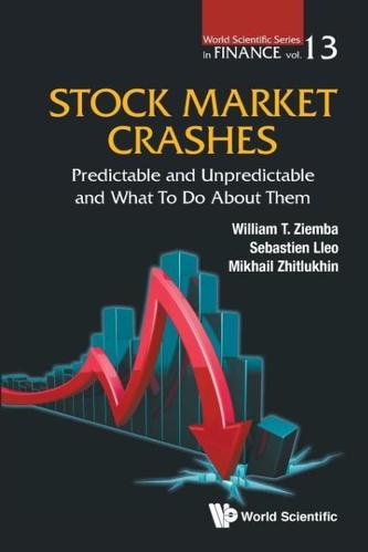 Stock Market Crashes: Predictable And Unpredictable And What To Do About Them