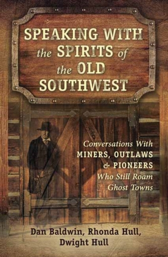 Speaking With the Spirits of the Old Southwest Speaking With the Spirits of the Old Southwest