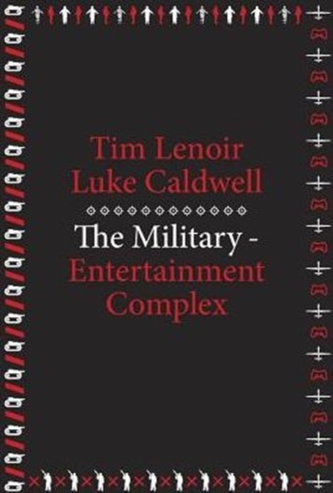 The Military-Entertainment Complex The Military-Entertainment Complex