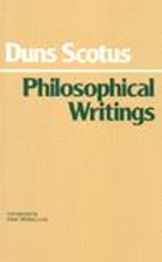 Duns Scotus: Philosophical Writings Duns Scotus: Philosophical Writings