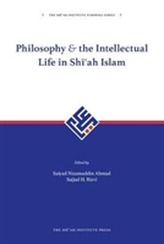 Philosophy and The Intellectual Life In Shi'ah Islam