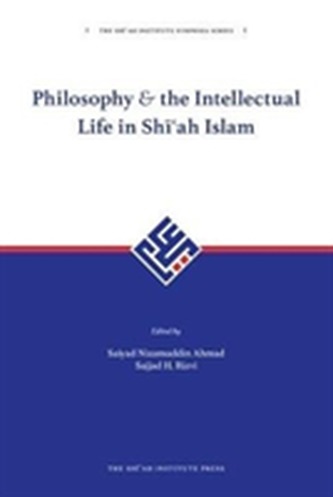 Philosophy and The Intellectual Life In Shi'ah Islam