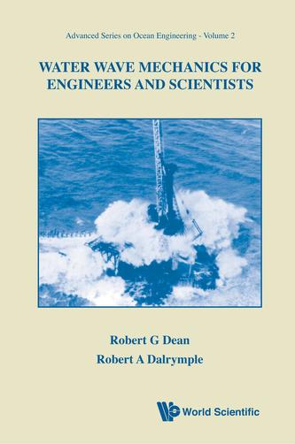 Water Wave Mechanics For Engineers And Scientists