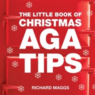 The Little Book of Aga Christmas Tips The Little Book of Aga Christmas Tips