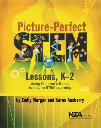 Picture-Perfect STEM Lessons, K-2
