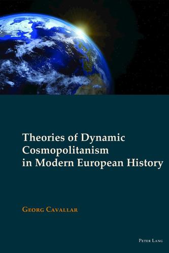 Theories of Dynamic Cosmopolitanism in Modern European History Theories of Dynamic Cosmopolitanism in Modern European History