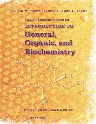 Student Solutions Manual for Bettelheim/Brown/Campbell/Farrell/Torres' Introduction to General, Organic and Biochemistry Student Solutions Manual for Bettelheim/Brown/Campbell/Farrell/Torres' Introduction to General, Organic and Biochemistry
