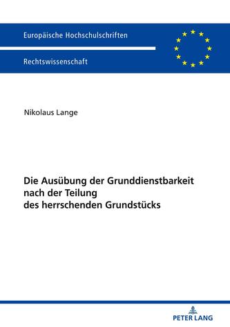 Die Ausuebung der Grunddienstbarkeit nach der Teilung des herrschenden Grundstuecks