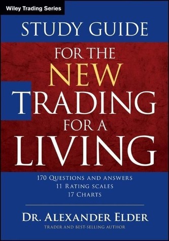 Study Guide for The New Trading for a Living Study Guide for The New Trading for a Living