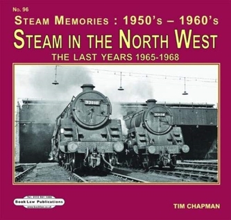 STEAM IN THE NORTH WEST THE LAST YEARS STEAM IN THE NORTH WEST THE LAST YEARS