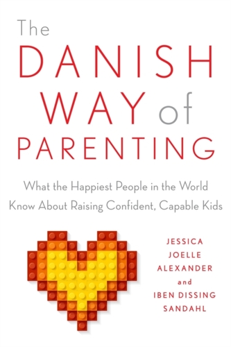 The Danish Way of Parenting The Danish Way of Parenting