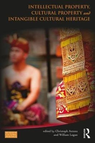 Intellectual Property, Cultural Property and Intangible Cultural Heritage Intellectual Property, Cultural Property and Intangible Cultural Heritage