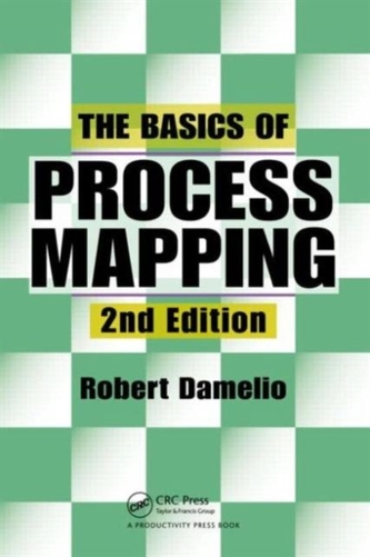 The Basics of Process Mapping, 2nd Edition