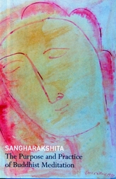 The Purpose and Practice of Buddhist Meditation