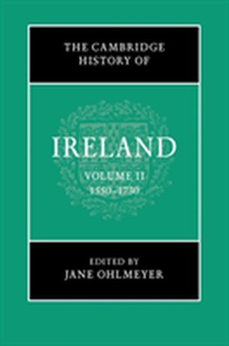 The Cambridge History of Ireland: Volume 2, 1550-1730 The Cambridge History of Ireland: Volume 2, 1550-1730