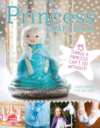 The Princess Craft Book The Princess Craft Book