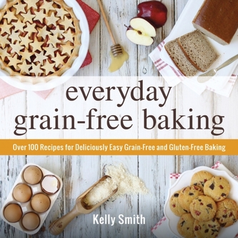 Everyday Grain-Free Baking Everyday Grain-Free Baking