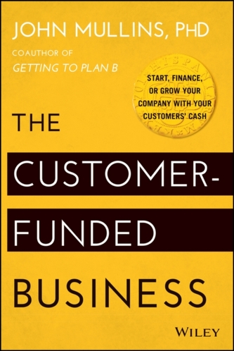The Customer-funded Business The Customer-funded Business