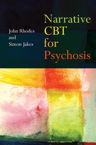 Narrative CBT for Psychosis Narrative CBT for Psychosis