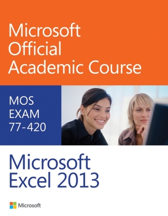 Exam 77-420 Microsoft Excel 2013 Exam 77-420 Microsoft Excel 2013