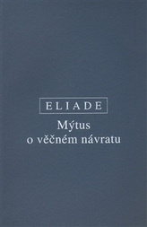 Mýtus o věčném návratu (Archetypy a opakování)