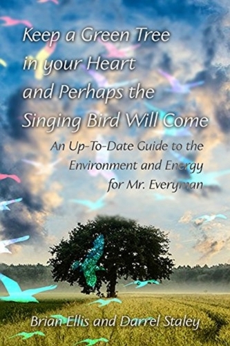 Keep a Green Tree in your Heart and Perhaps the Singing Bird Will Come: