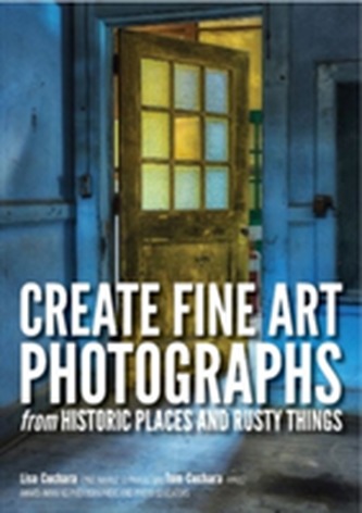 Create fine art photographs from Historic places and rusty  Things