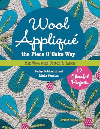 Wool Applique the Piece O' Cake Way Wool Applique the Piece O' Cake Way